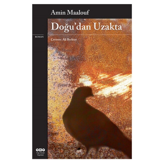 DOĞUDAN UZAKTA .... AMİN MAALOUF - YAPI KREDİ YAYINLARI