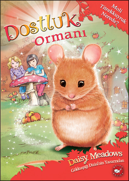 DOSTLUK ORMANI 2 MOLİ TİTREKKUYRUK NEREDE? - BEYAZ BALİNA YAYINLARI