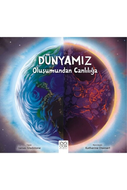 DÜNYAMIZ OLUŞUMUNDAN CANLILIĞA - 1001 ÇİÇEK YAYINLARI