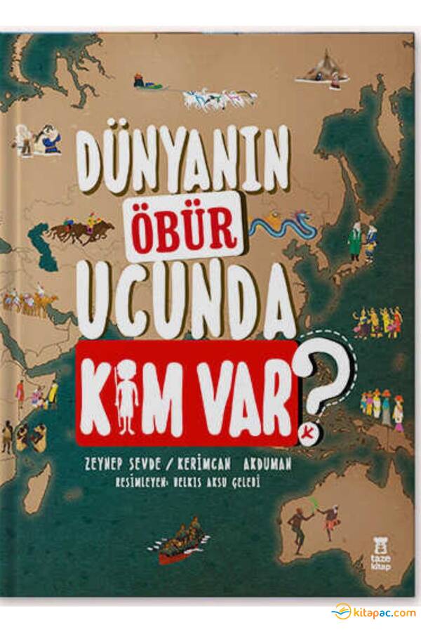 DÜNYANIN ÖBÜR UCUNDA KİM VAR ? - 1