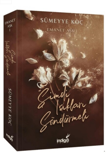 EMANET AŞK 1 - ŞİMDİ IŞIKLARI SÖNDÜRMELİ - Karton Kapak .. Sümeyye Koç - İNDİGO KİTAP 