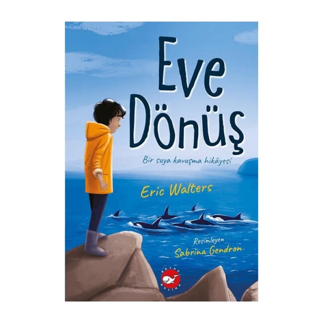 EVE DÖNÜŞ - BEYAZ BALİNA YAYINLARI
