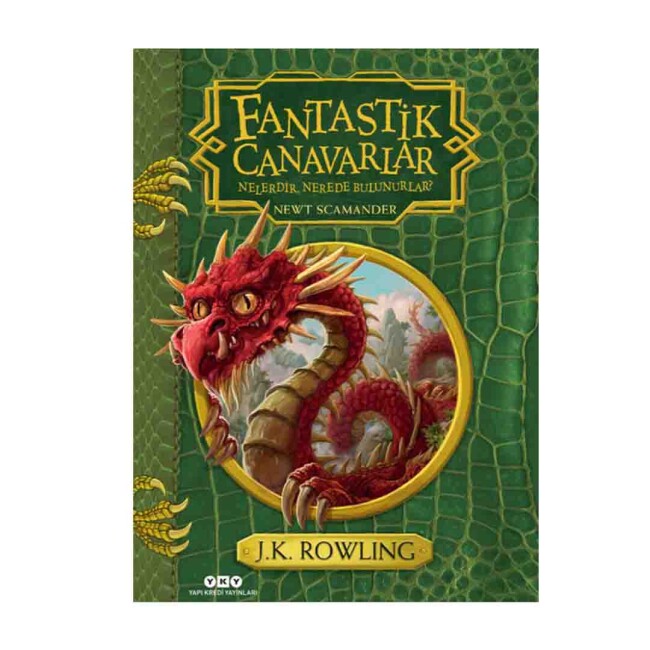 FANTASTİK CANAVARLAR NELERDİR, NEREDE BULUNURLAR? - YAPI KREDİ YAYINLARI