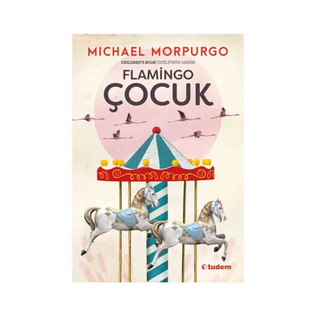 FLAMİNGO ÇOCUK …. MICHAEL MORPURGO - TUDEM YAYINLARI