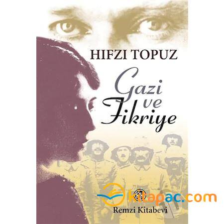 GAZİ ve FİKRİYE....Hıfzı Topuz - 1