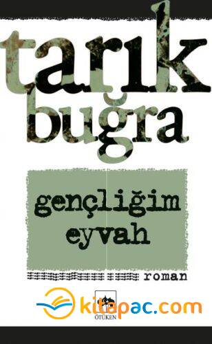 GENÇLİĞİM EYVAH.............Tarık BUĞRA - 1