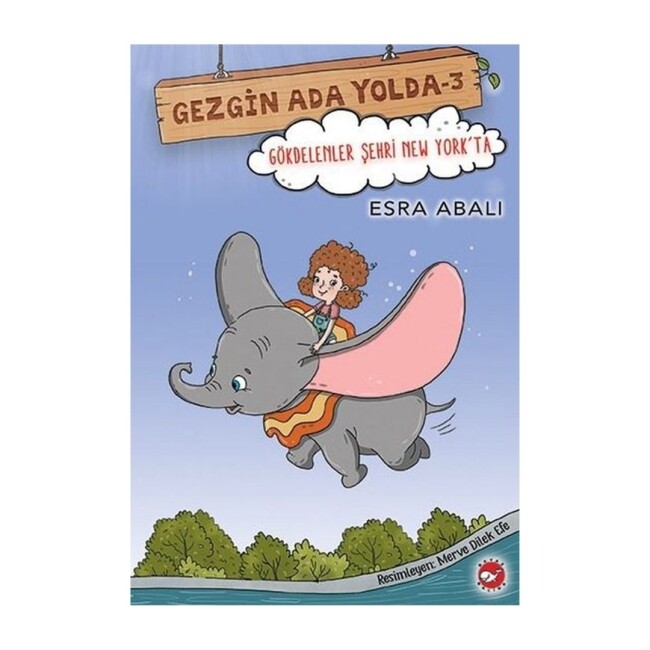 GEZGİN ADA YOLDA 3 GÖKDELENLER ŞEHRİ NEWYORK TA - BEYAZ BALİNA YAYINLARI