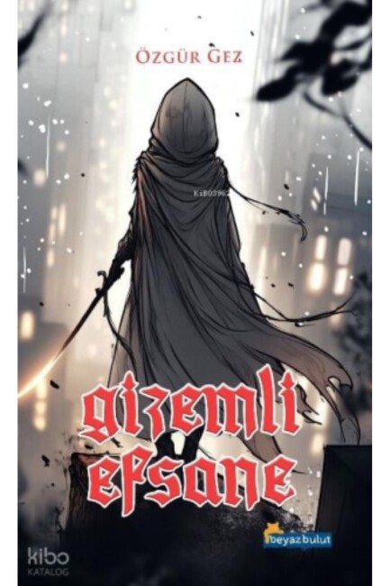 GİZEMLİ EFSANE - BEYAZ BULUT KİTAP