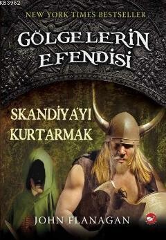 GÖLGELERİN EFENDİSİ - 04 - SKANDİYA YI KURTARMAK - BEYAZ BALİNA YAYINLARI