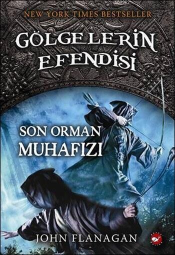 GÖLGELERİN EFENDİSİ - SON ORMAN MUHAFIZI - BEYAZ BALİNA YAYINLARI