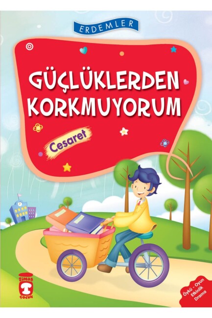 GÜÇLÜKLERDEM KORKMUYORUM - CESARET - ERDEMLER 1 - TİMAŞ ÇOCUK