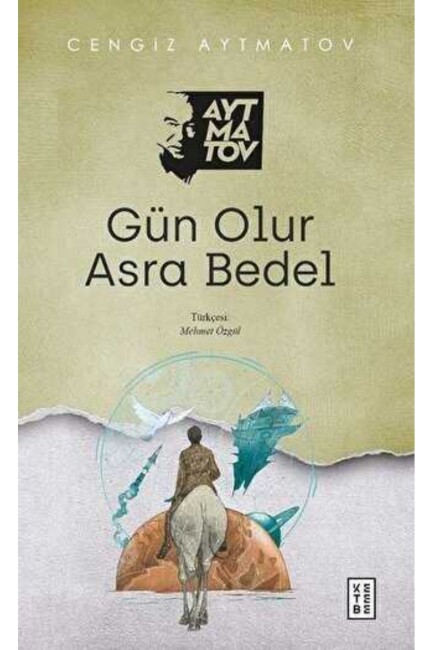 GÜN OLUR ASLA BEDEL - KETEBE YAYINLARI