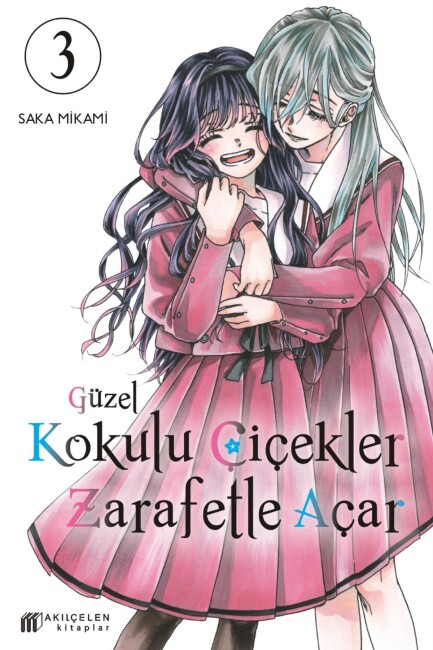 GÜZEL KOKULU ÇİÇEKLER ZERAFETLE AÇAR 3 - AKIL ÇELEN KİTAPLAR