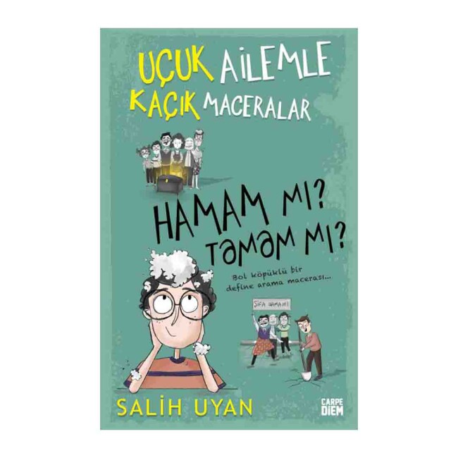 HAMAM MI? TAMAM MI? - UÇUK AİLEMLE KAÇIK MACERALAR …. Salih Uyan - Carpe Diem Kitap