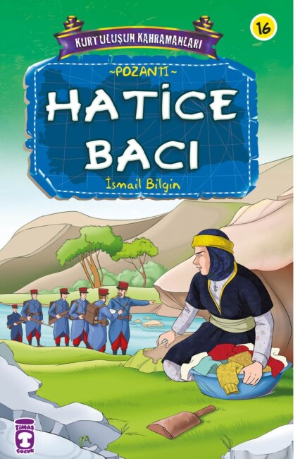 HATİCE BACI - KURTULUŞUN KAHRAMANLARI -2 - TİMAŞ ÇOCUK