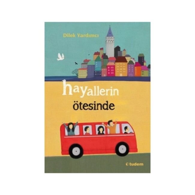 HAYALLERİN ÖTESİNDE - TUDEM YAYINLARI