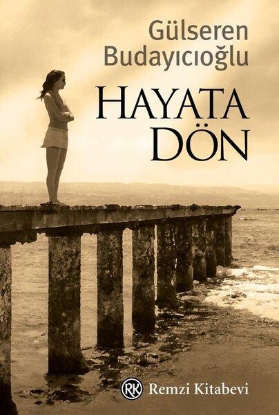 HAYATA DÖN...........Gülseren BUDAYICIOĞLU - 8