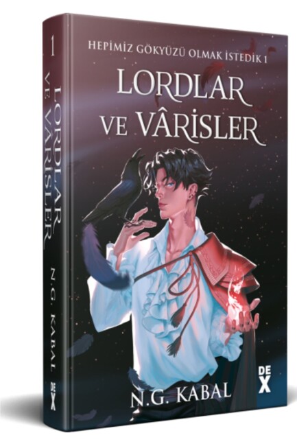 HEPİMİZ GÖKYÜZÜ OLMAK İSTEDİK - 1 : LORDLAR VE VARİSLER - Ciltli - DEX KİTAP