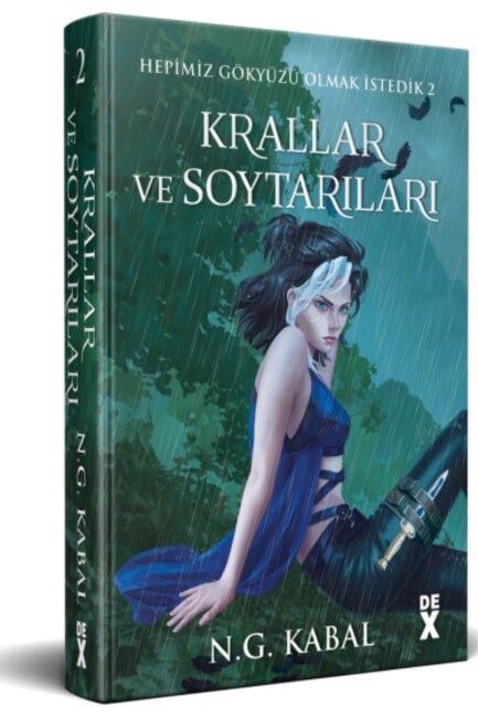 HEPİMİZ GÖKYÜZÜ OLMAK İSTEDİK - 2 : KRALLAR VE SOYTARILARI - Ciltli - DEX KİTAP