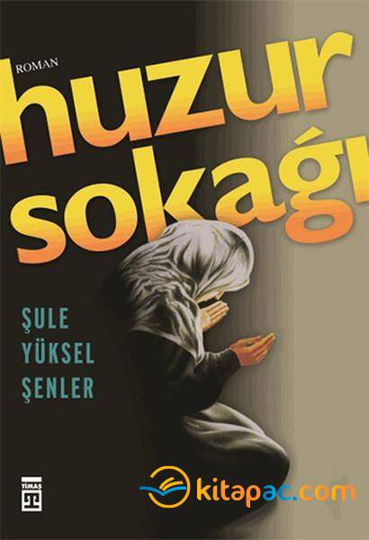 HUZUR SOKAĞI - ŞULE YÜKSEL ŞENLER - 1