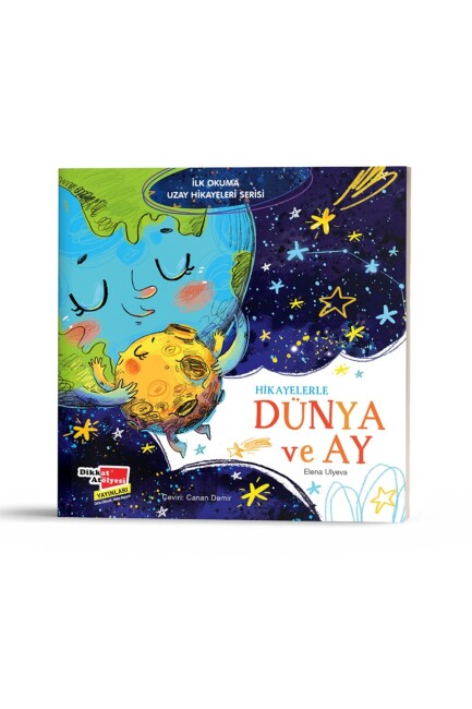 İLK OKUMA UZAY HİKAYELERİ - HİKAYELERLE DÜNYA VE AY - DİKKAT ATÖLYESİ YAYINLARI