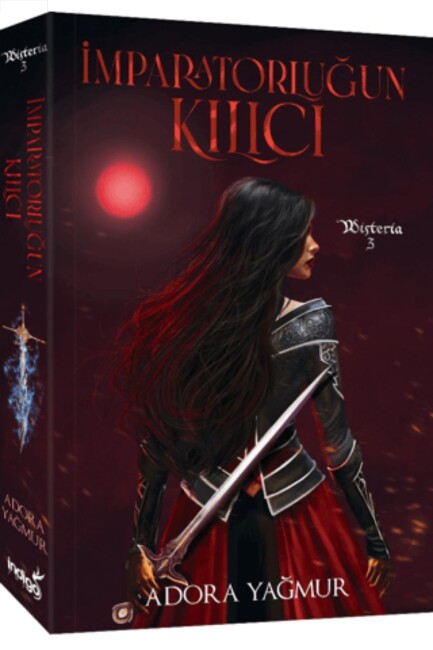 İMPARATORLUĞUN KILICI -Wisteria:3(ciltsiz)........Adora YAĞMUR - İNDİGO KİTAP 