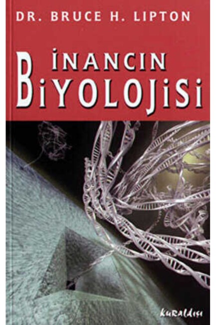 İNANCIN BİYOLOJİSİ - KURAL DIŞI YAYINLARI
