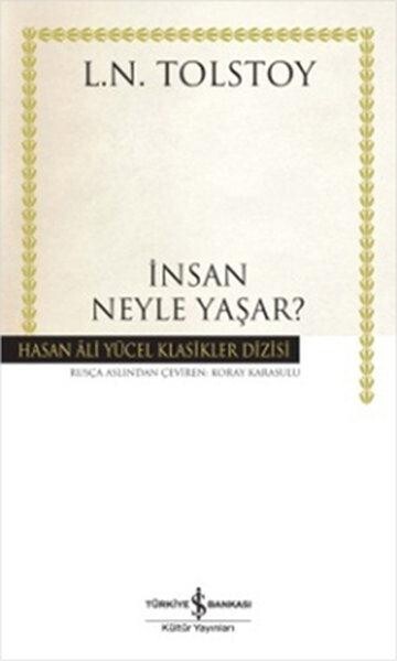 İNSAN NEYLE YAŞAR ? - İŞ BANKASI KÜLTÜR YAYINLARI 