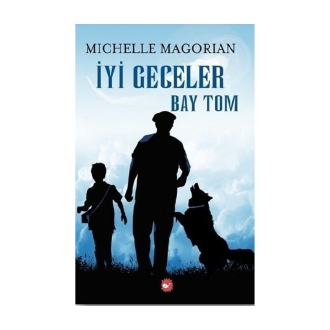 İYİ GECELER BAY TOM ........ Michelle MOGORIAN - BEYAZ BALİNA YAYINLARI