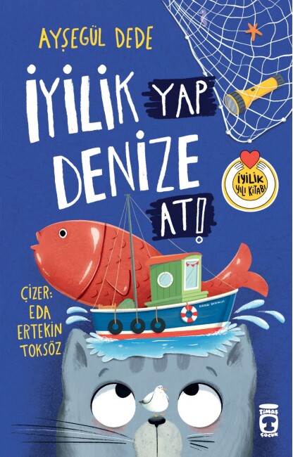 İYİLİK YAP DENİZE AT - TİMAŞ ÇOCUK