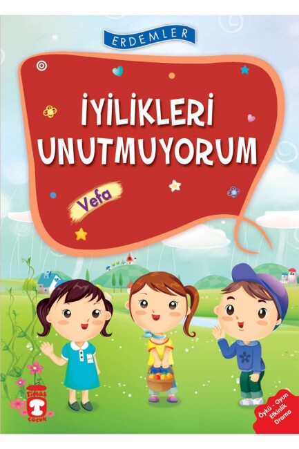 İYİLİKLERİ UNUTMUYORUM - VEFA - ERDEMLER 1 - TİMAŞ ÇOCUK