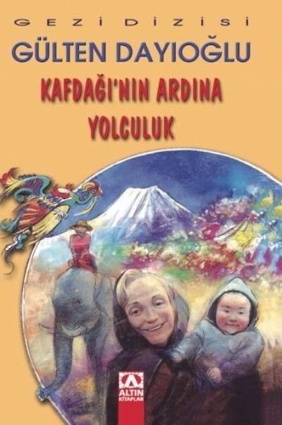 KAFDAĞI NIN ARDINA YOLCULUK - ALTIN KİTAPLAR