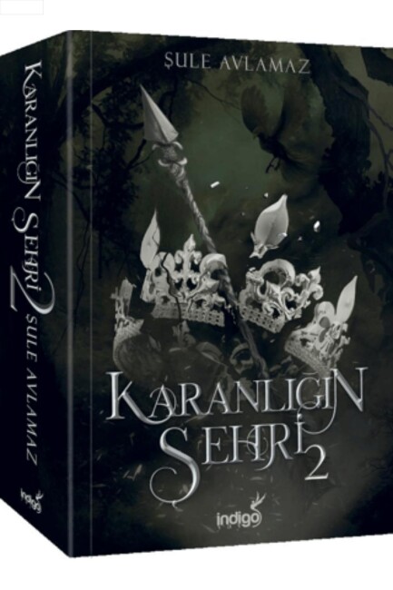 KARANLIĞIN ŞEHRİ 2 - Karton Kapak ..... Şule Avlamaz - İNDİGO KİTAP 
