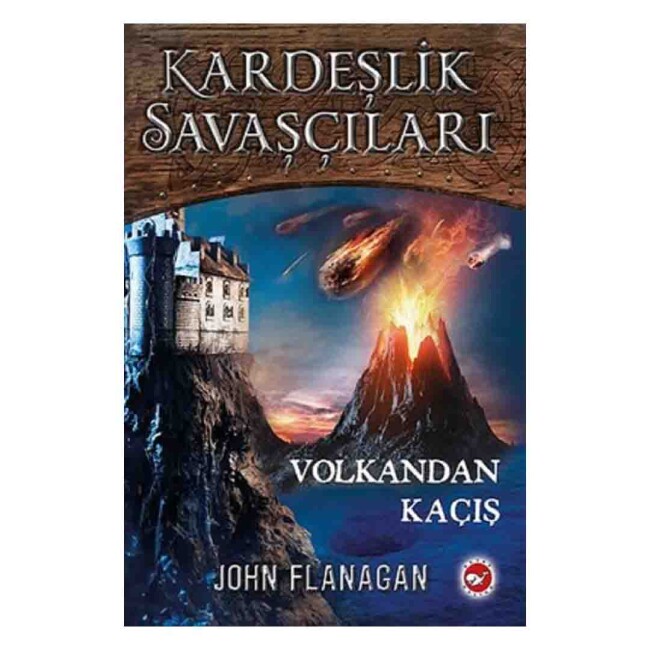 KARDEŞLİK SAVAŞÇILARI 7 - VOLKANDAN KAÇIŞ - BEYAZ BALİNA YAYINLARI