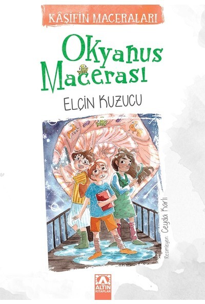 KAŞİFİN MACERALARI - OKYANUS MACERASI - ALTIN KİTAPLAR