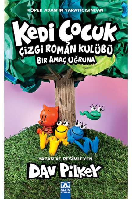 KEDİ ÇOCUK ÇİZGİ ROMAN KULÜBÜ BİR AMAÇ UĞRUNA - ALTIN KİTAPLAR