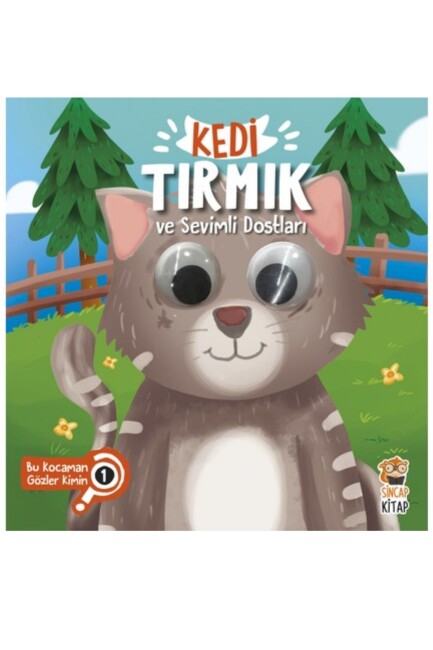 KEDİ TIRMIK VE SEVİMLİ DOSTLARI - BU KOCAMAN GÖZLER KİMİN? 1 - Sincap Kitap