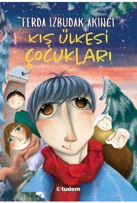 KIŞ ÜLKESİ ÇOCUKLARI - TUDEM YAYINLARI