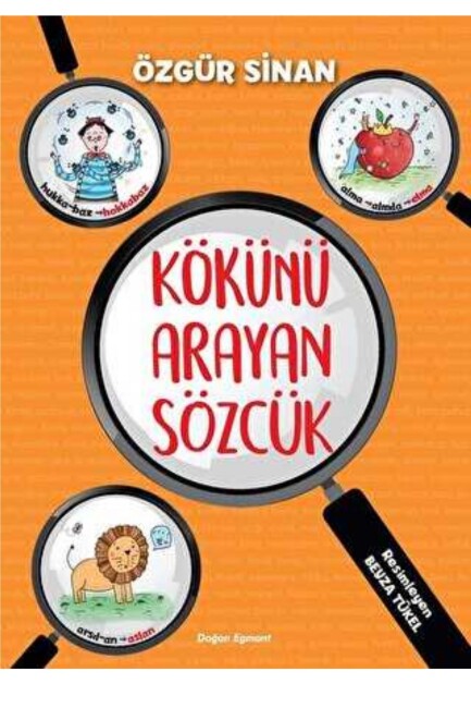 KÖKÜNÜ ARAYAN SÖZCÜK - DOĞAN EGMONT YAYINCILIK 