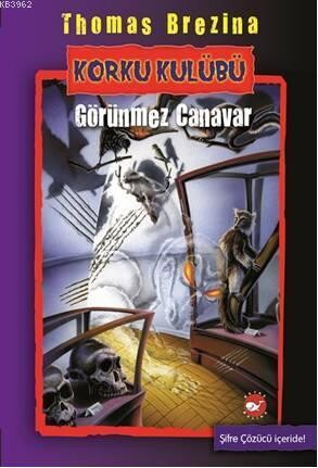 KORKU KULÜBÜ-03:GÖRÜNMEZ CANAVAR - BEYAZ BALİNA YAYINLARI