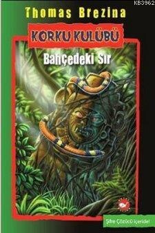 KORKU KULÜBÜ-04:BAHÇEDEKİ SIR - BEYAZ BALİNA YAYINLARI