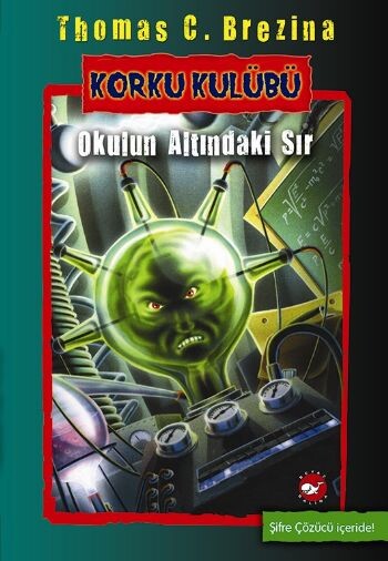 KORKU KULÜBÜ-09:OKULUN ALTINDAKİ SIR - BEYAZ BALİNA YAYINLARI