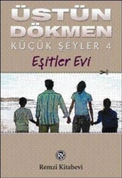 KÜÇÜK ŞEYLER-4 :EŞİTLER EVİ - REMZİ KİTABEVİ 