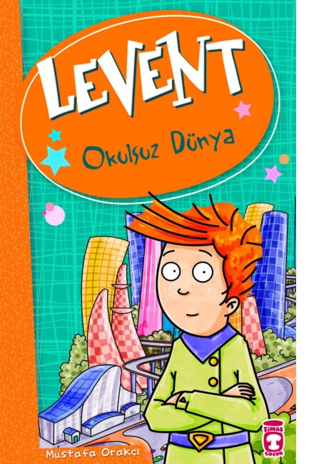 LEVENT OKULSUZ DÜNYA - LEVENT VE TAYFASI 1 - TİMAŞ ÇOCUK