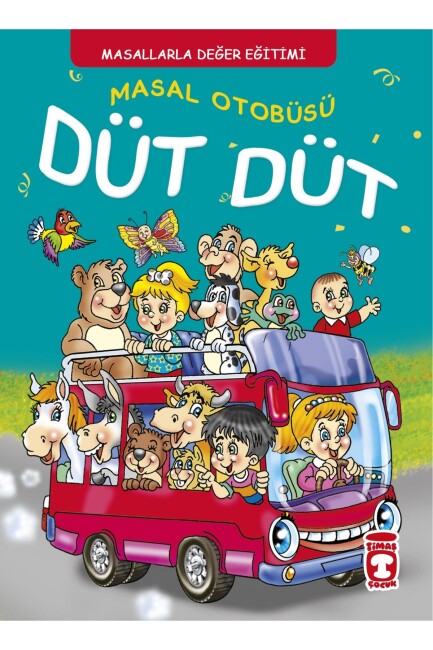 MASAL OTOBÜSÜ DÜT DÜT - MASALLARLA KARAKTER EĞİTİMİ - TİMAŞ ÇOCUK