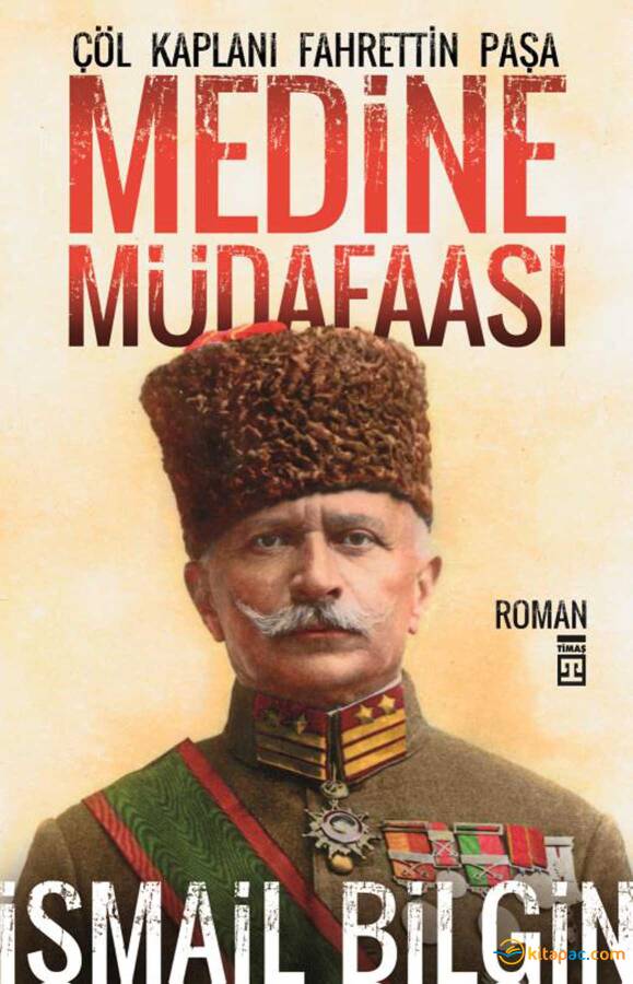 MEDİNE MÜDAFAASI ÇÖL KAPLANI FAHRETTİN PAŞA - 1