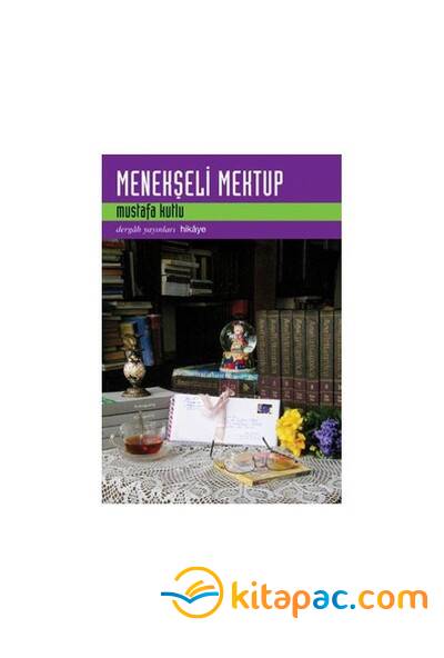 MENEKŞELİ MEKTUP..............MUSTAFA KUTLU - 1