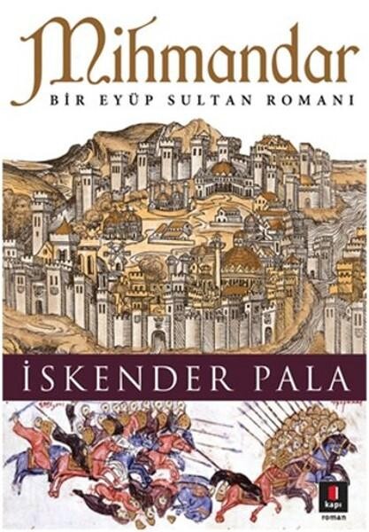 MİHMANDAR BİR EYÜP SULTAN ROMANI - KAPI YAYINLARI