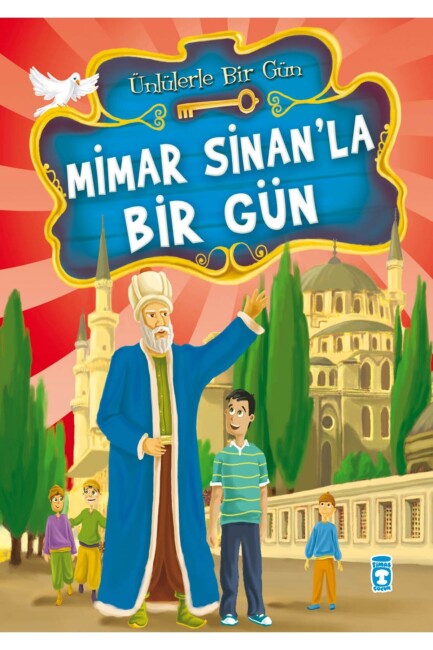MİMAR SİNANLA BİR GÜN - ÜNLÜLERLE BİR GÜN 1 - TİMAŞ ÇOCUK