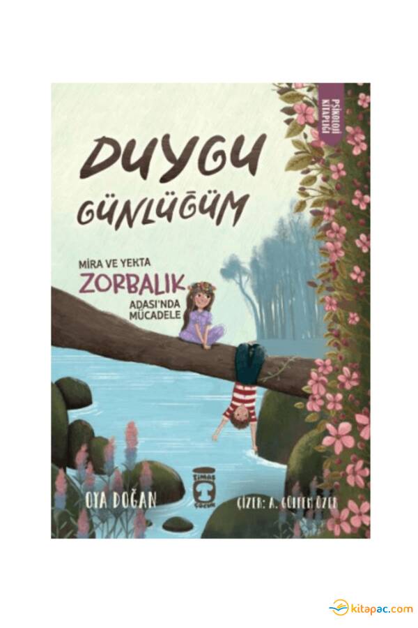 MİRA VE YEKTA ZORBALIK ADASINDA MÜCADELE DUYGU GÜNLÜĞÜM-OYA DOĞAN - 1